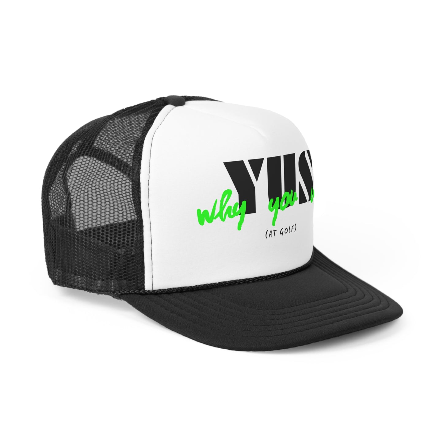 YUS Why You Suck Golf Trucker Cap