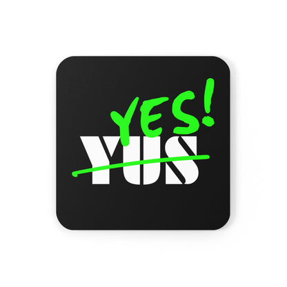 YUS to YES! Cork Back Coaster