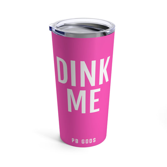 DINK ME Tumbler 20oz - Pink