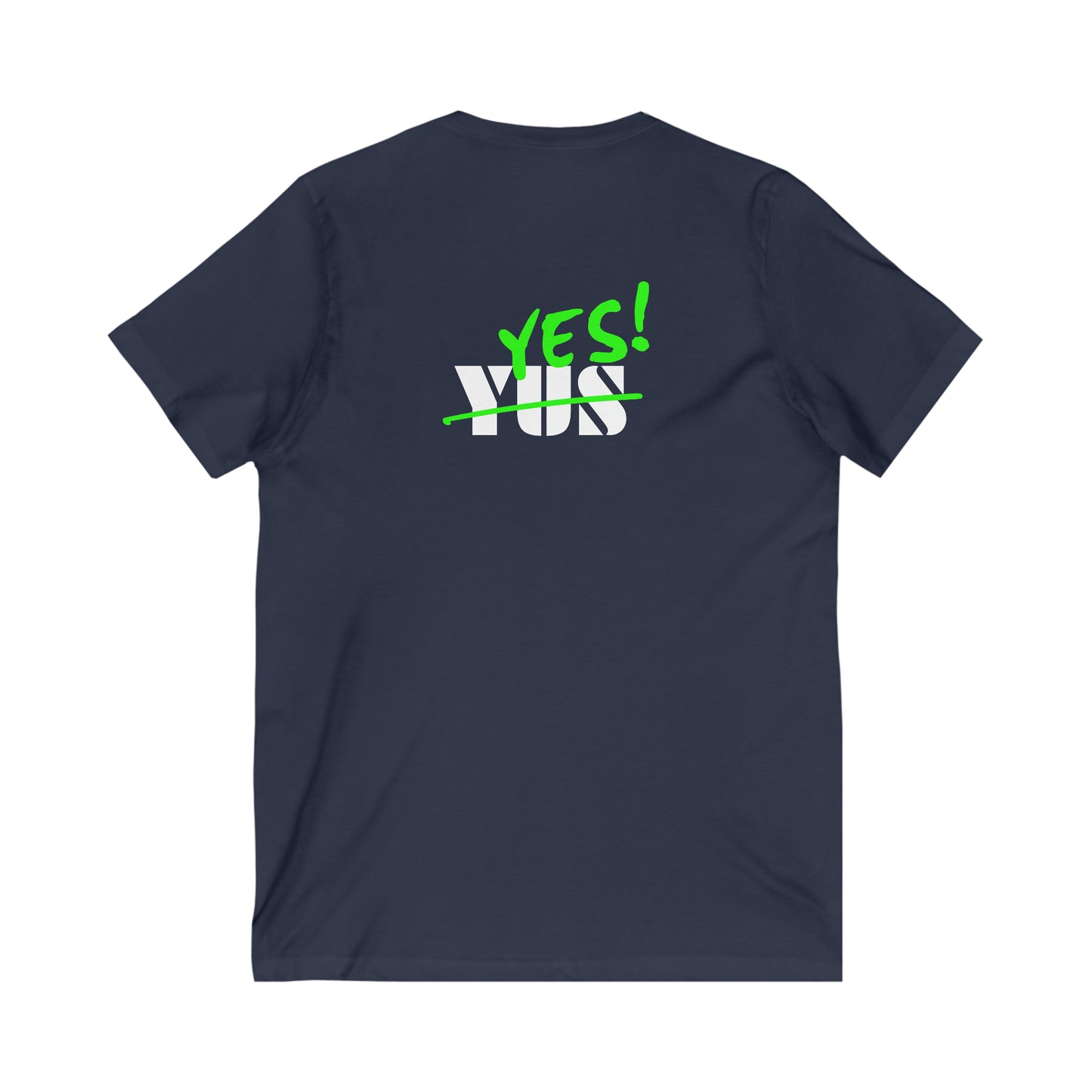 YUS to YES! Unisex Jersey Short Sleeve V-Neck Tee