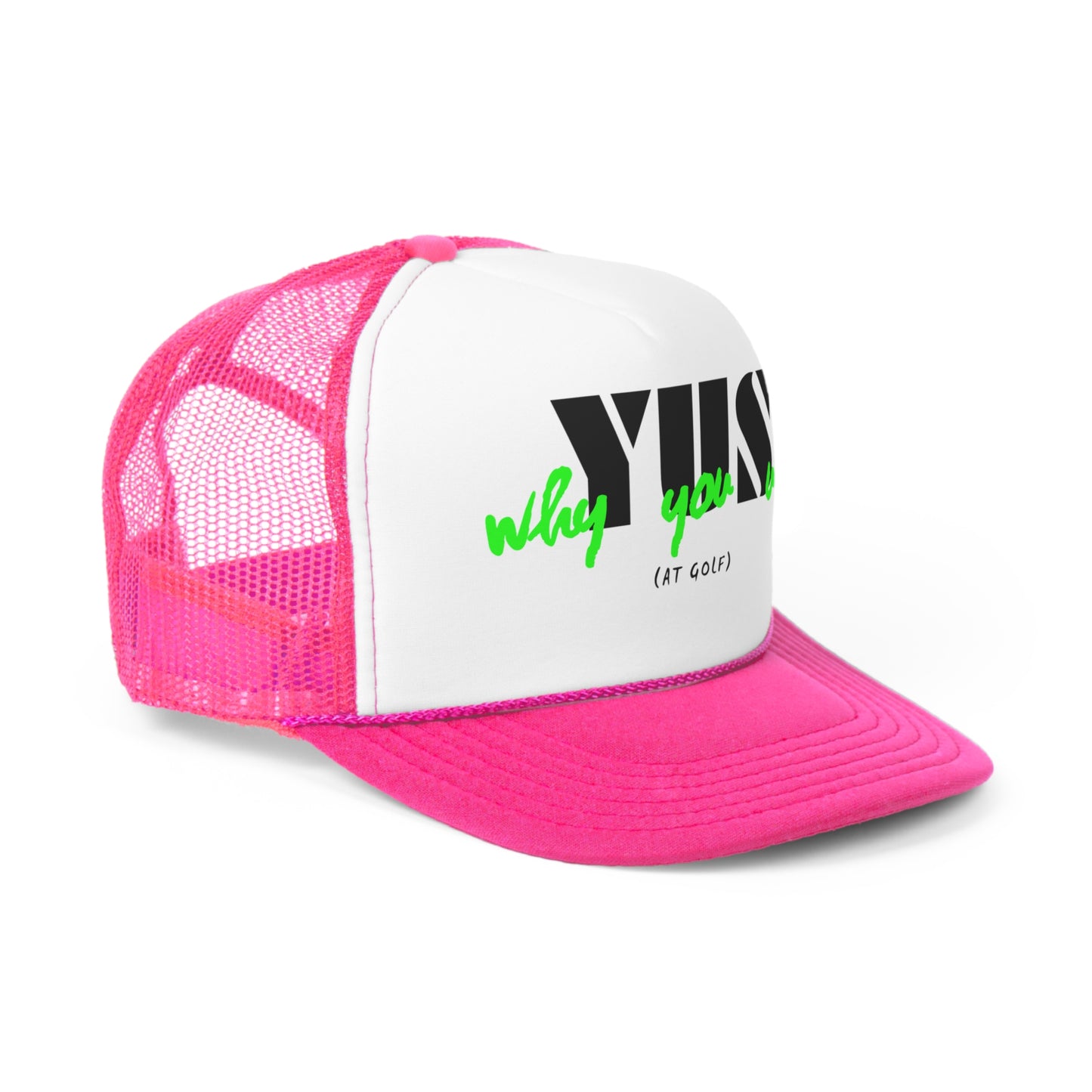 YUS Why You Suck Golf Trucker Cap