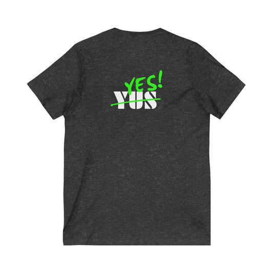 YUS to YES! Unisex Jersey Short Sleeve V-Neck Tee