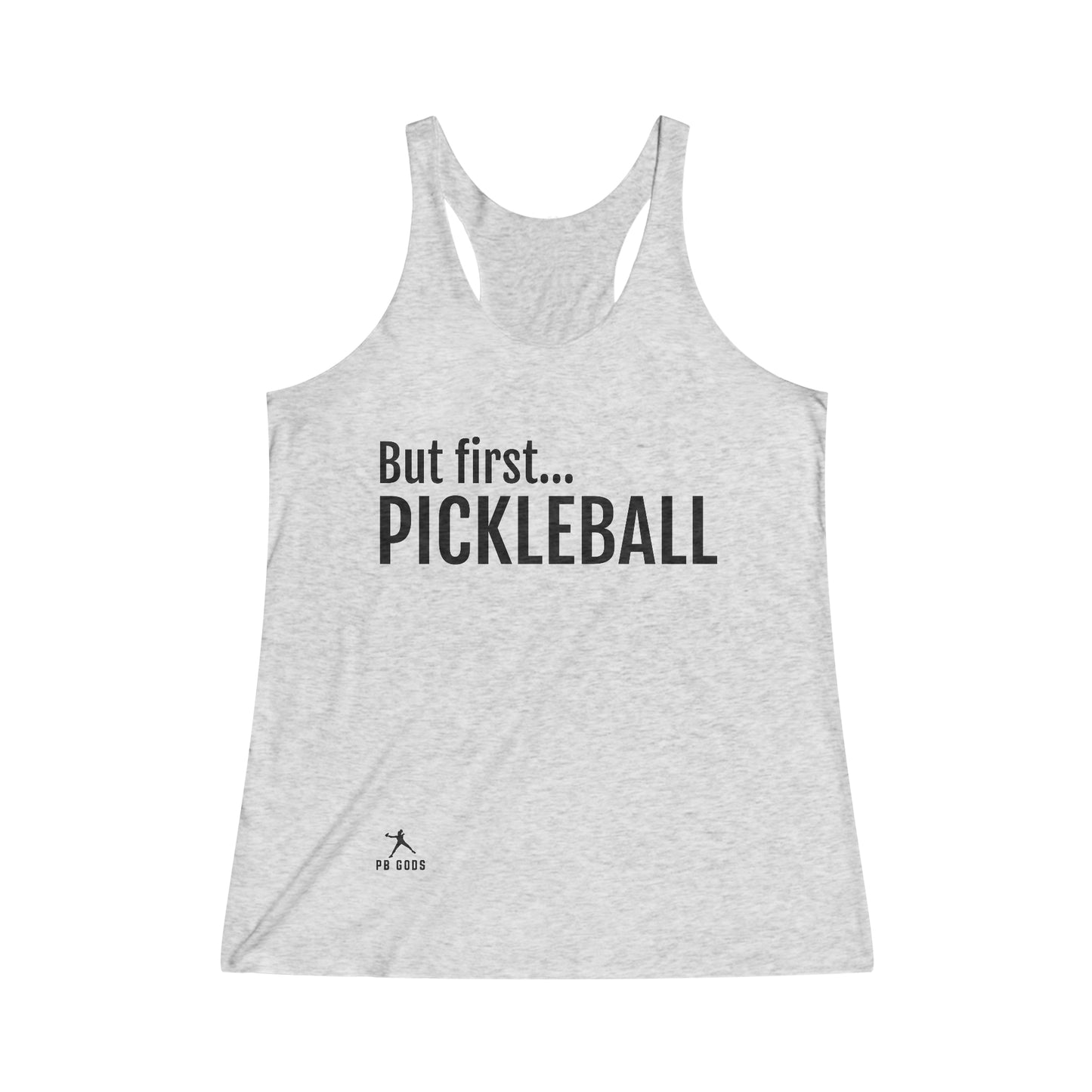 But first...PICKLEBALL Women's Tri-Blend Racerback Tank - Light Colors