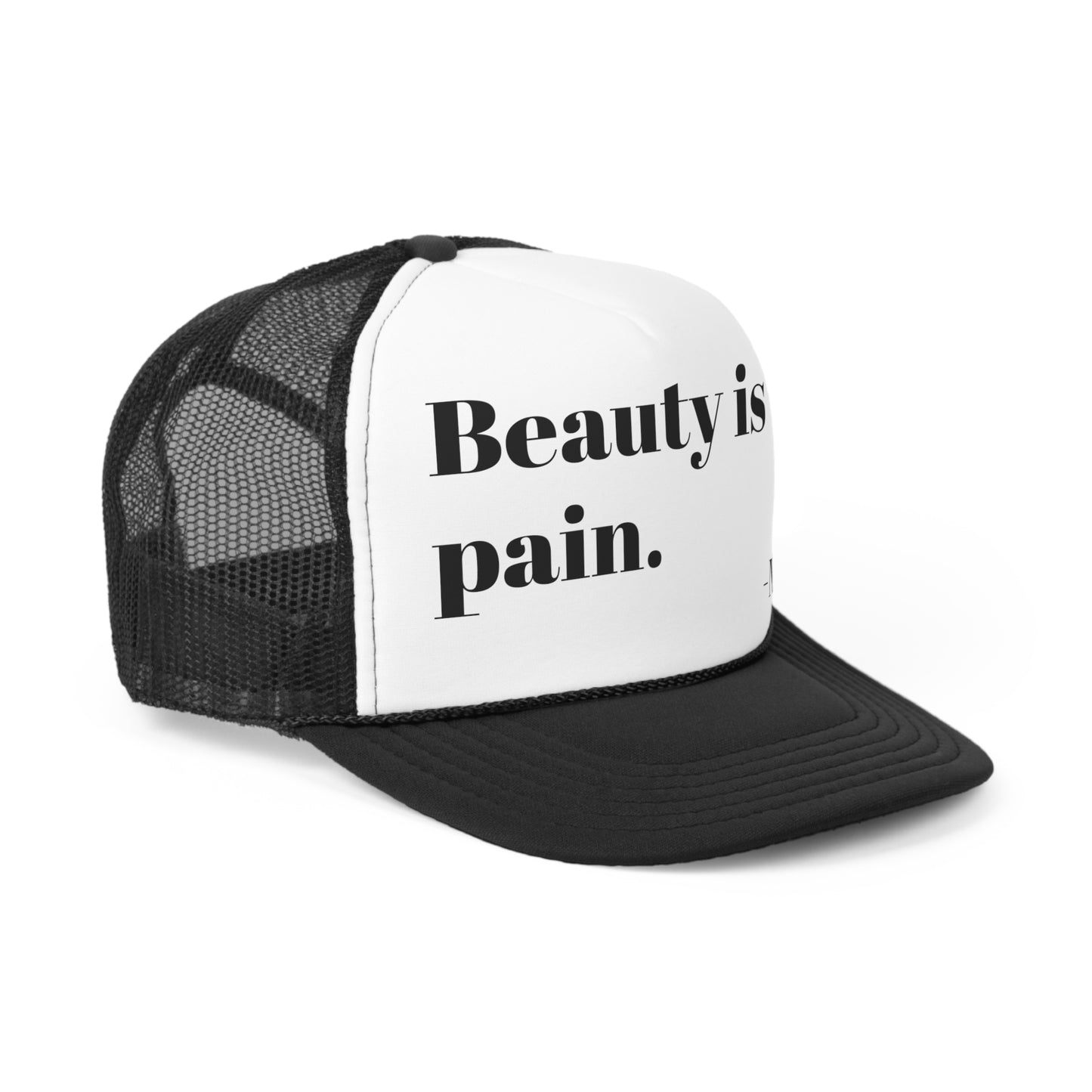 Beauty is pain -Mom Trucker Cap