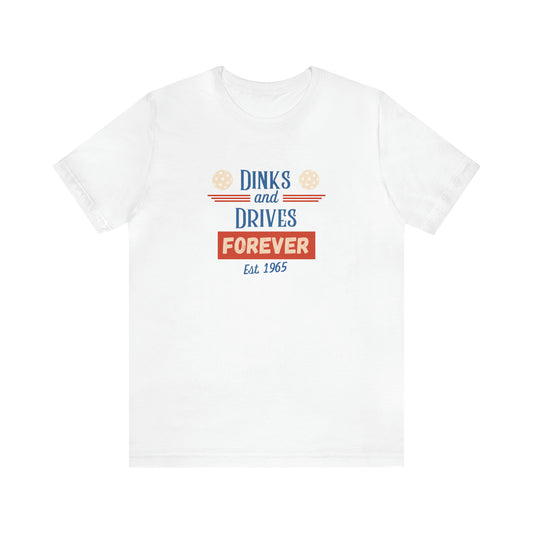 Dinks & Drives Forever Pickleball USA Unisex Jersey Short Sleeve Tee
