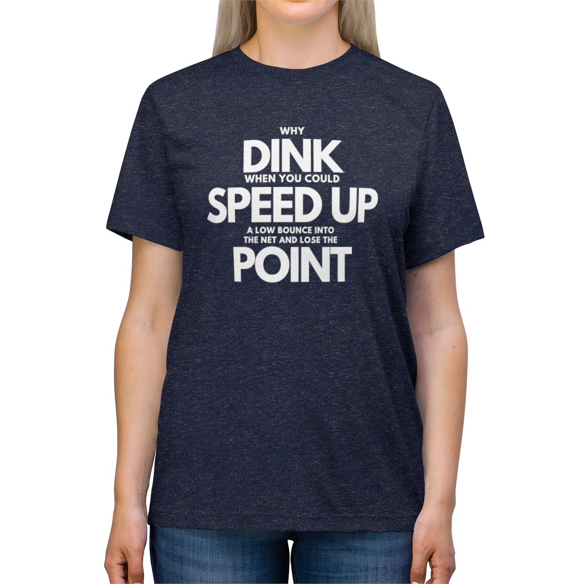 Dink, Speed, Point Unisex Triblend Tee