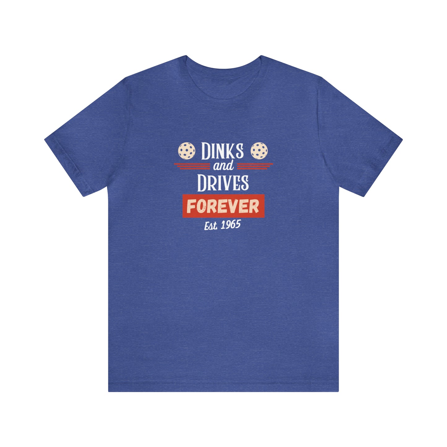 Dinks & Drives Forever Pickleball USA Unisex Jersey Short Sleeve Tee