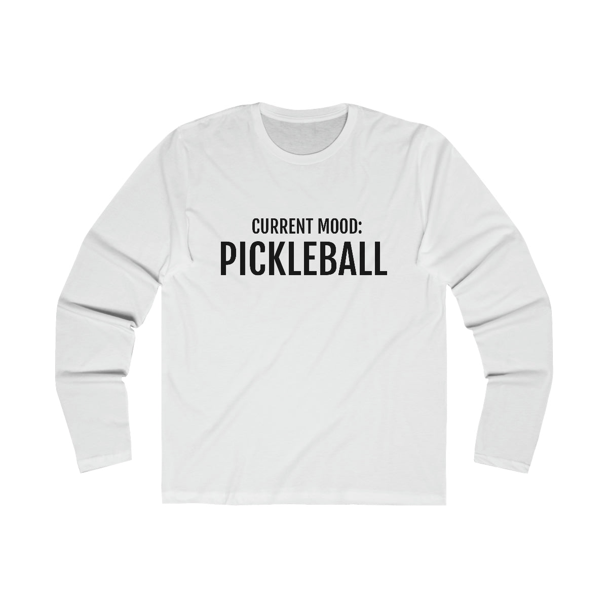 Current Mood: Pickleball (Men's Long Sleeve Crew Tee)