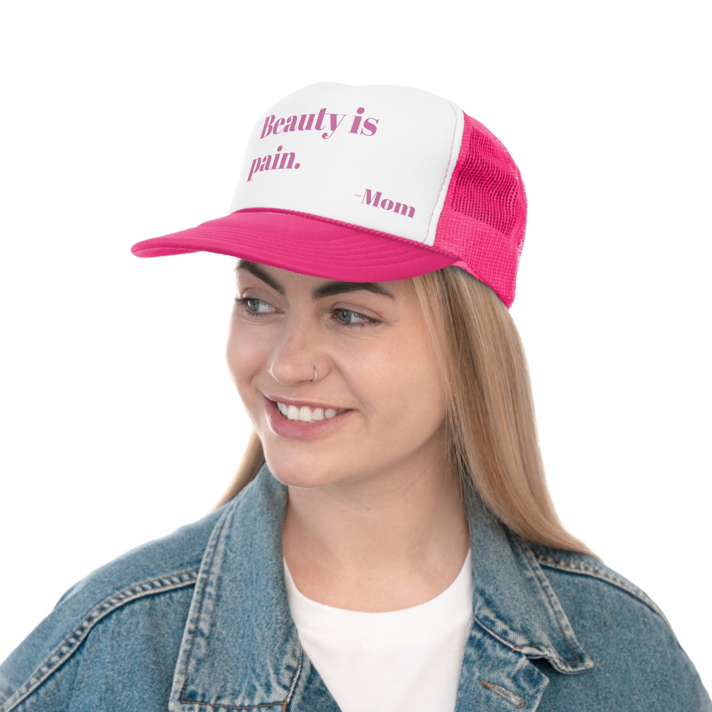 Beauty is pain -Mom Trucker Cap