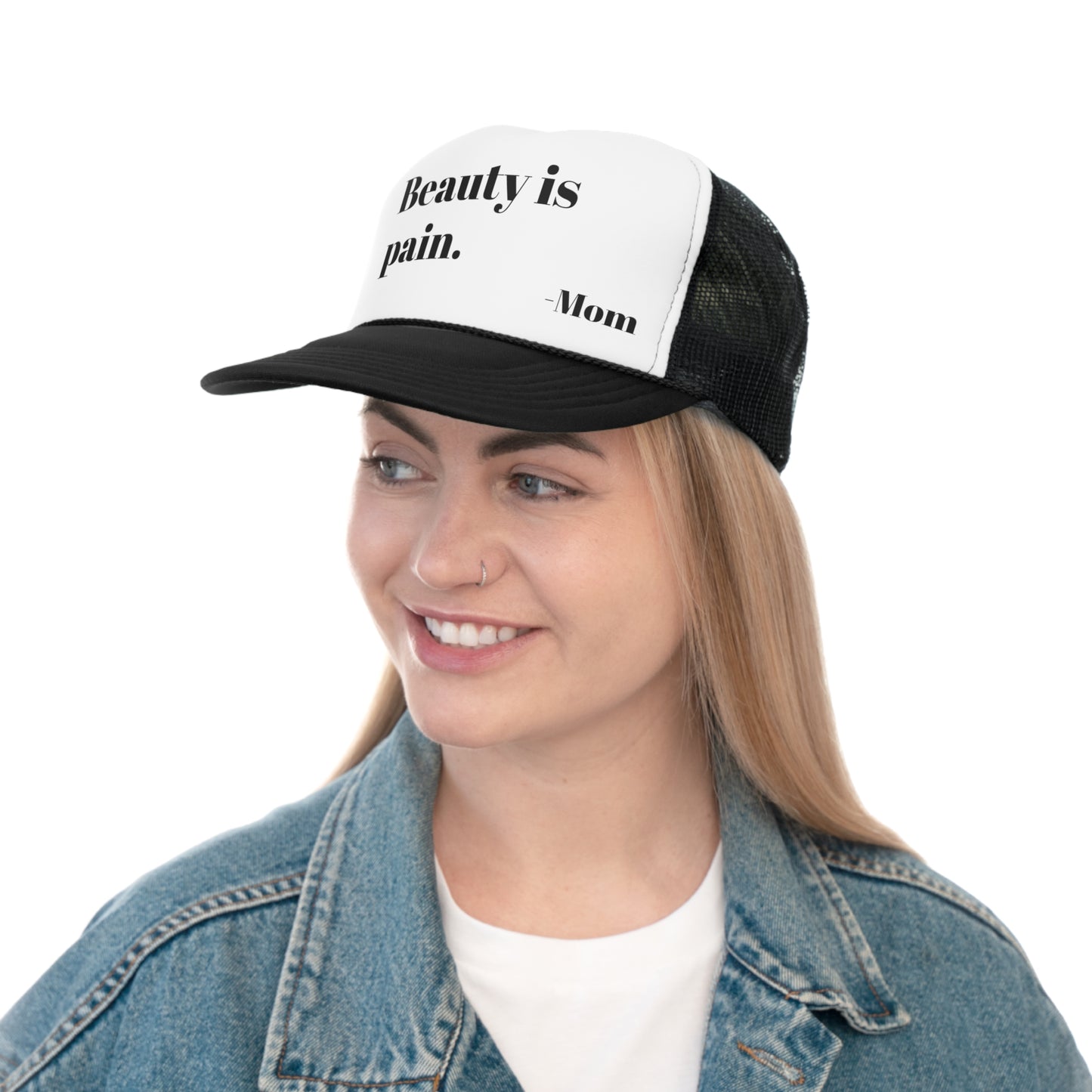 Beauty is pain -Mom Trucker Cap