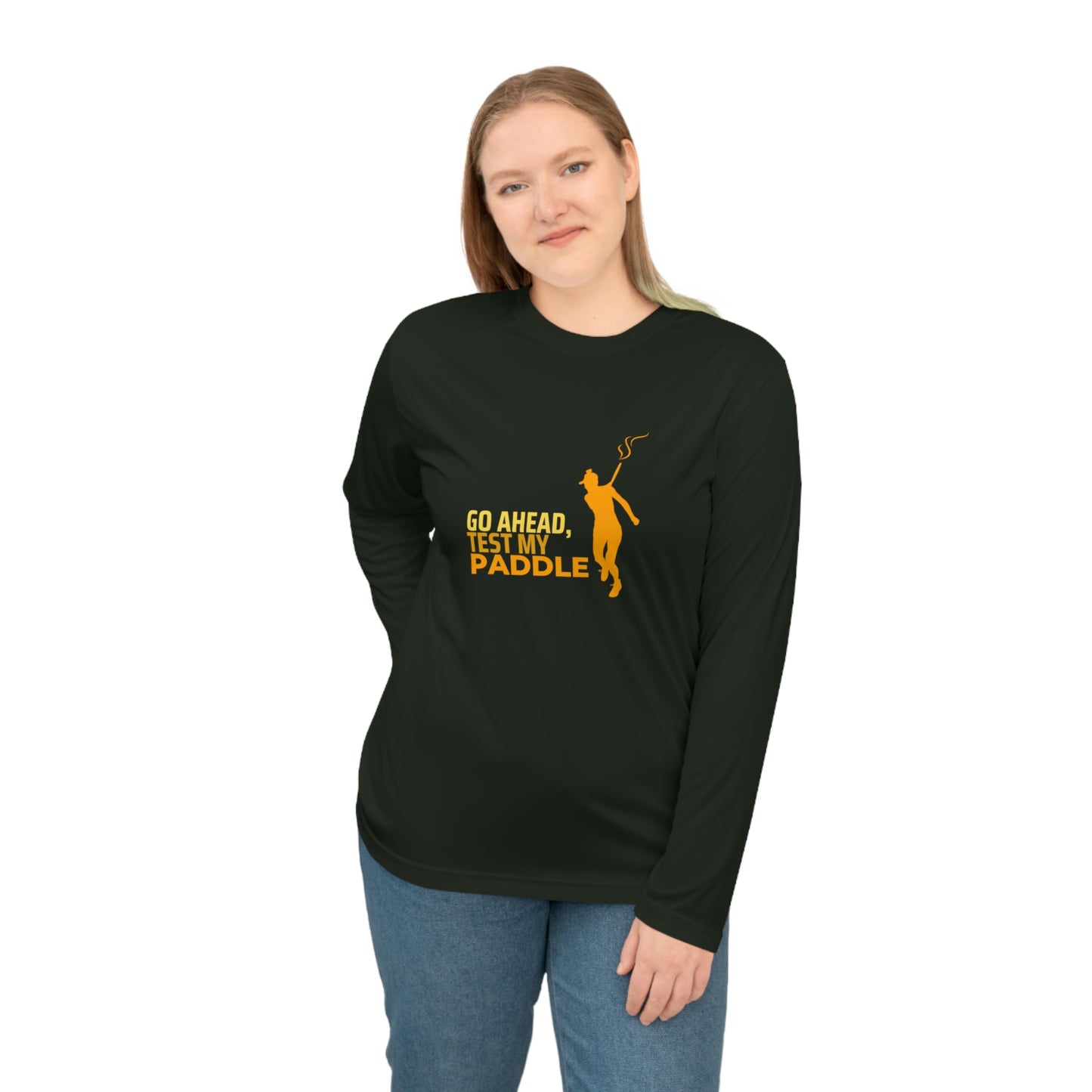 Go Ahead Test My Paddle Unisex Performance Long Sleeve Shirt