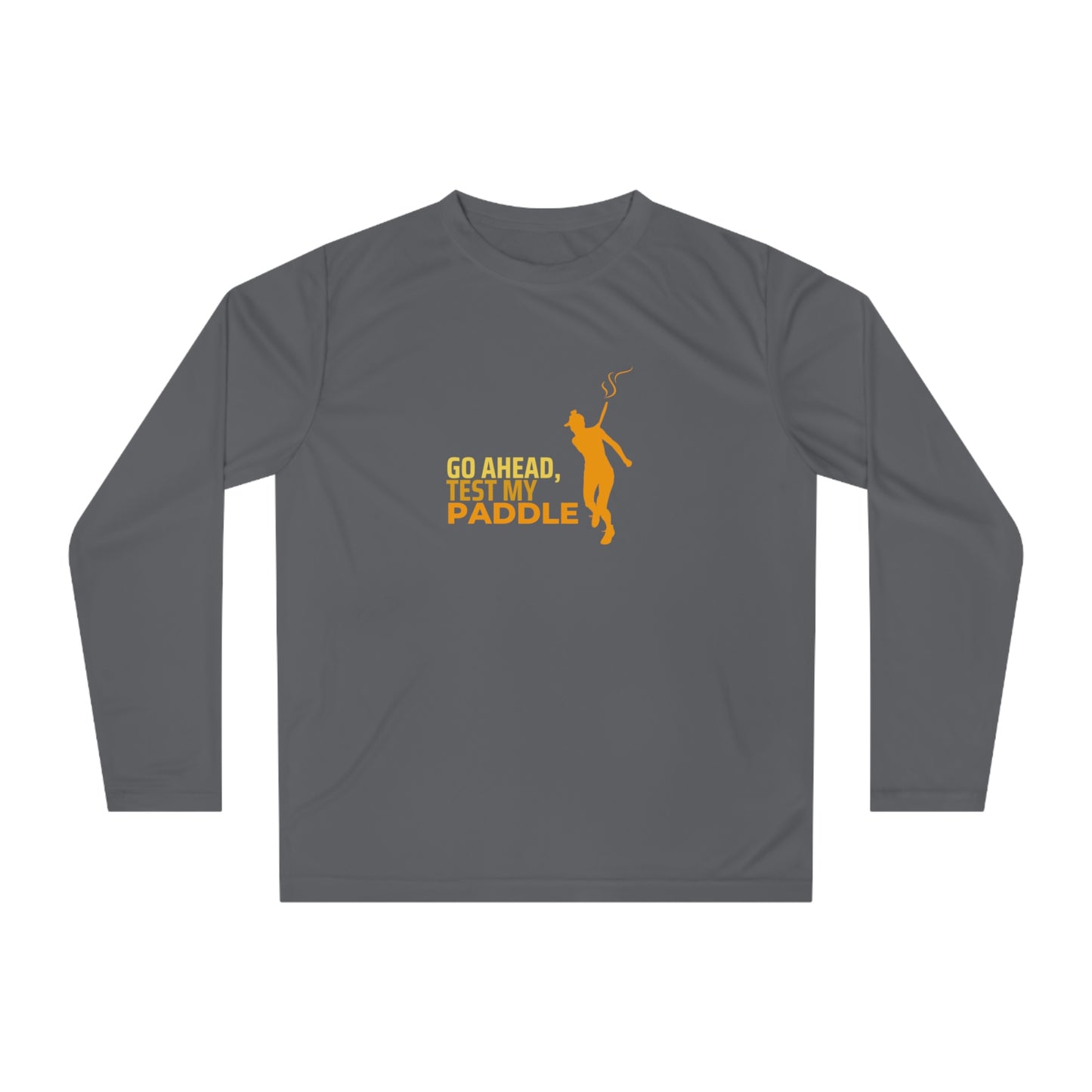 Go Ahead Test My Paddle Unisex Performance Long Sleeve Shirt