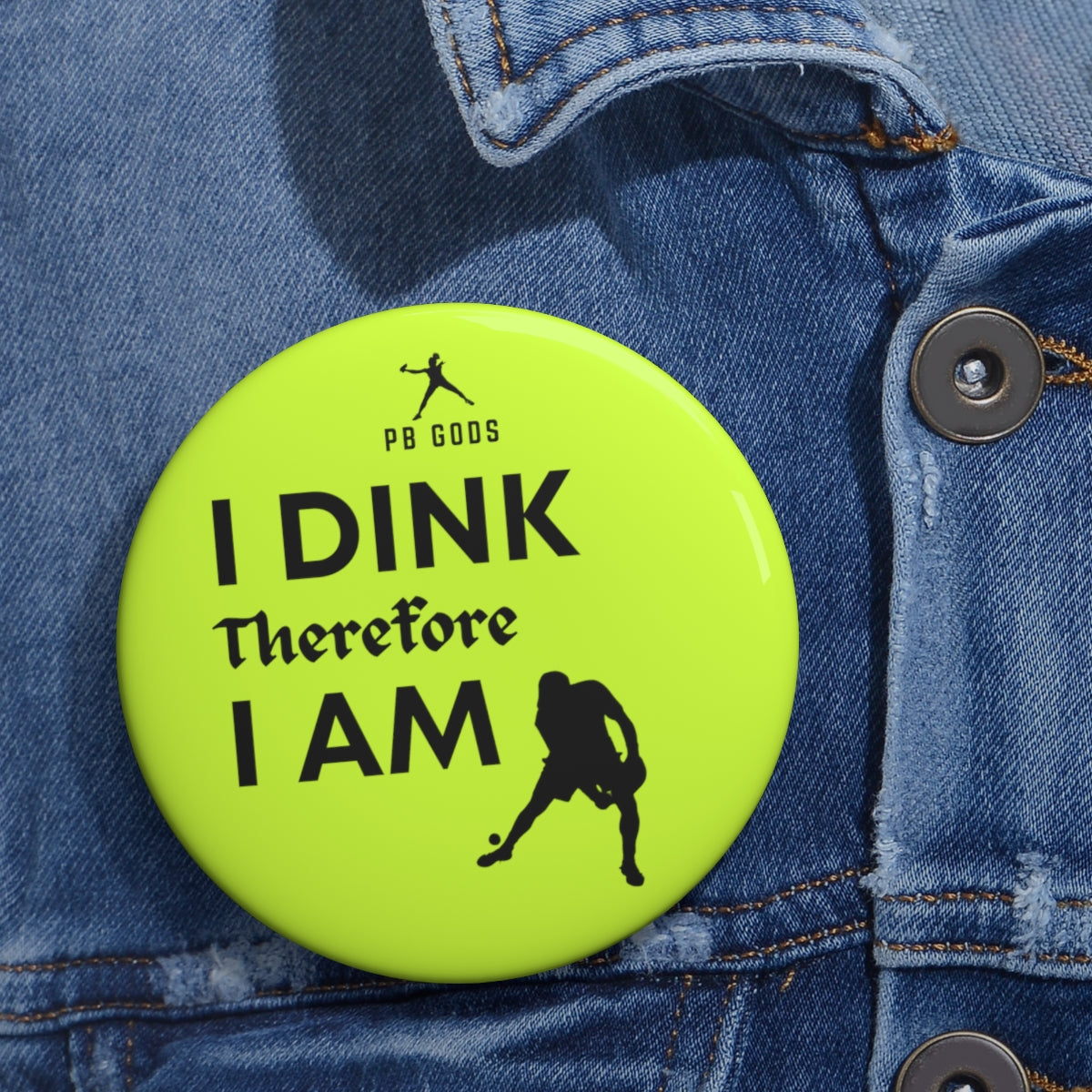 I Dink, Therefore... Pin Button (Neon)