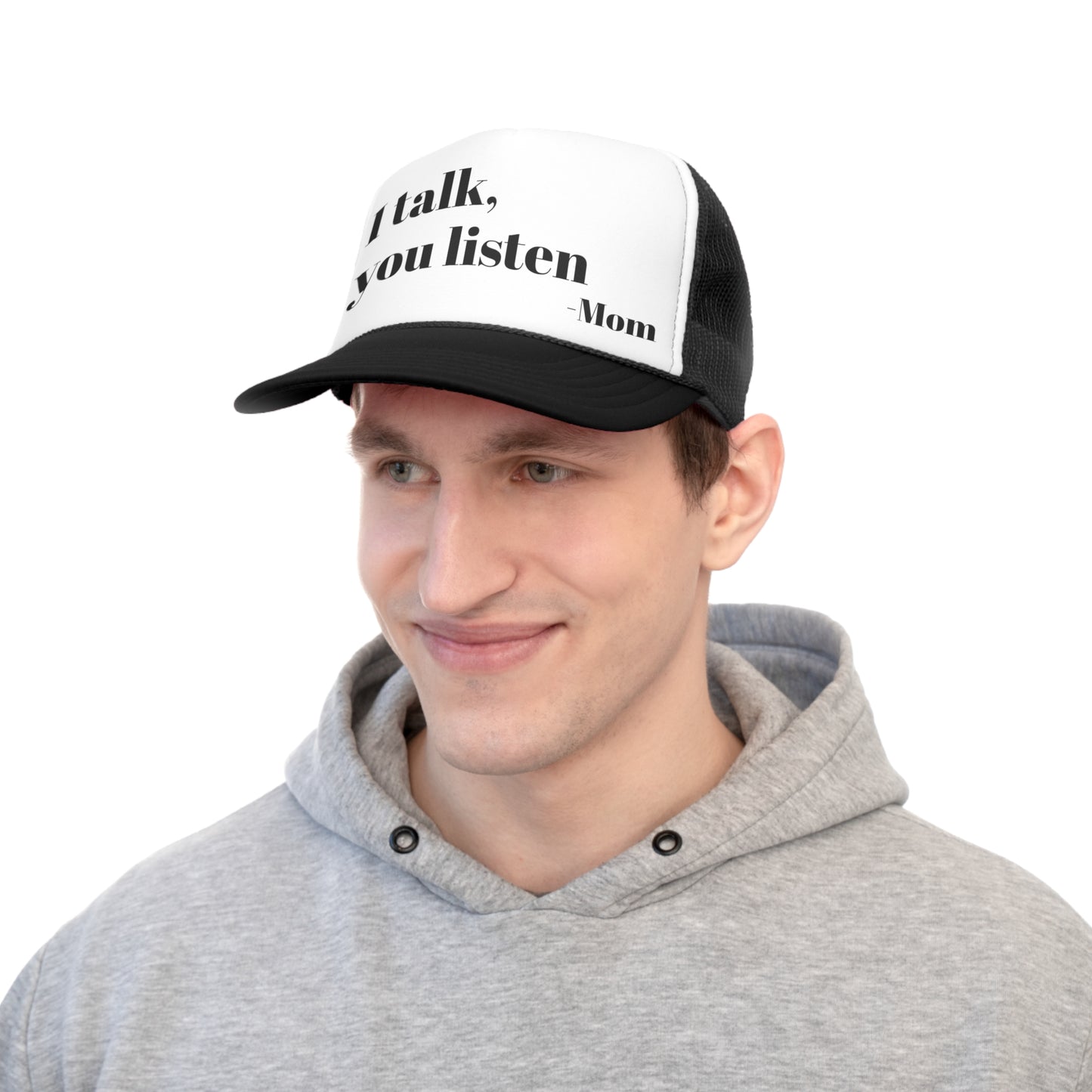 I talk, you listen -Mom Trucker Cap