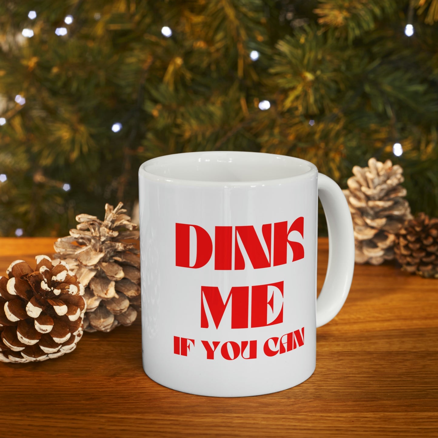 DINK Me If You Can Mug 11oz