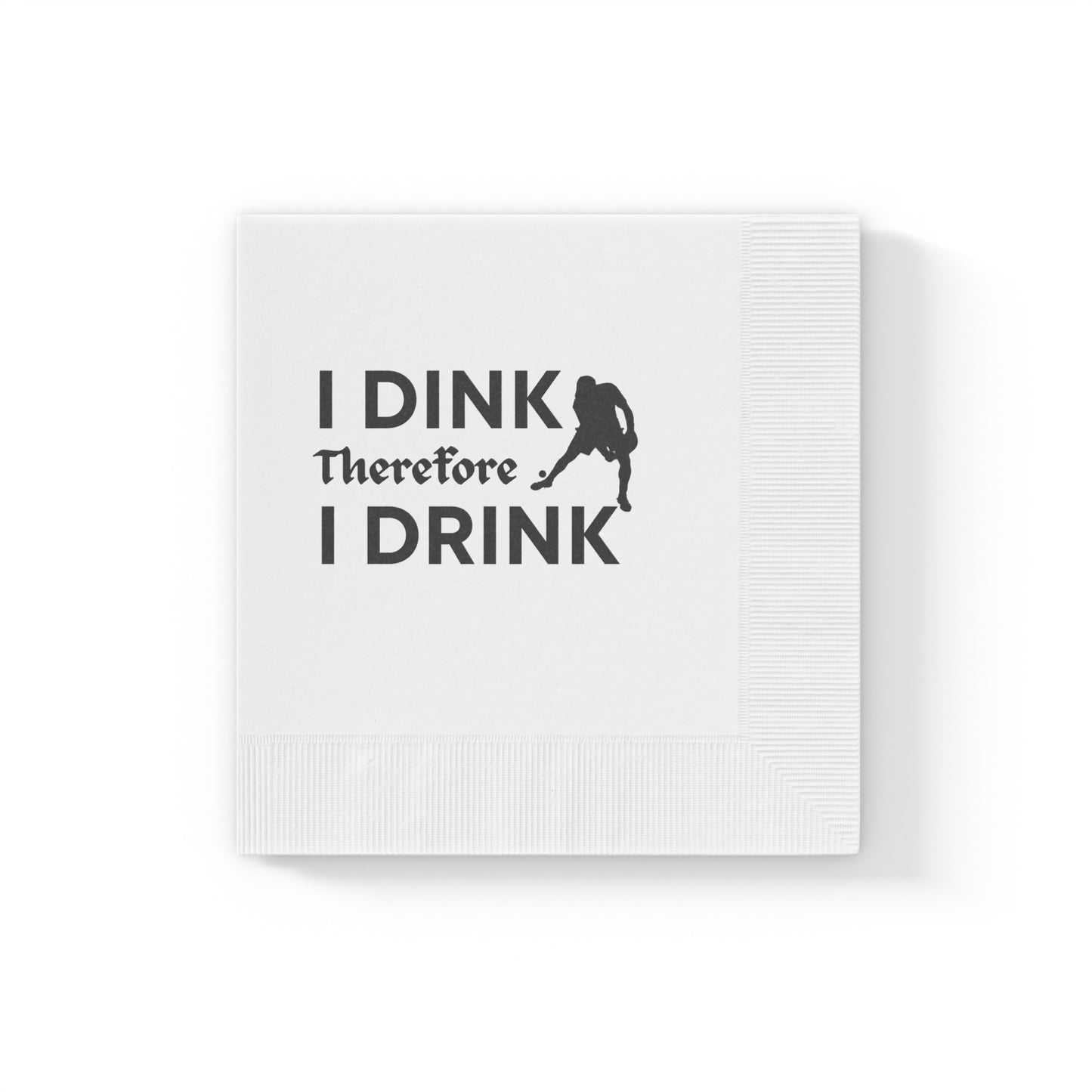 I Dink Therefore I Drink Cocktail Napkins