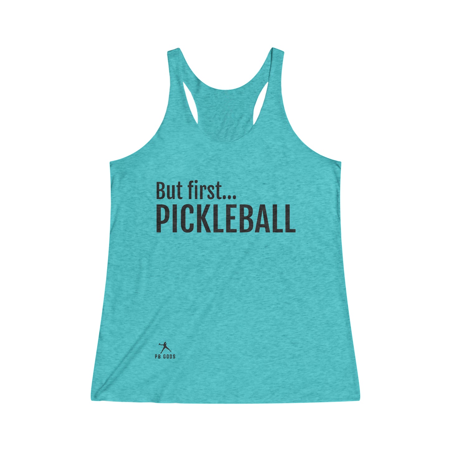 But first...PICKLEBALL Women's Tri-Blend Racerback Tank - Light Colors