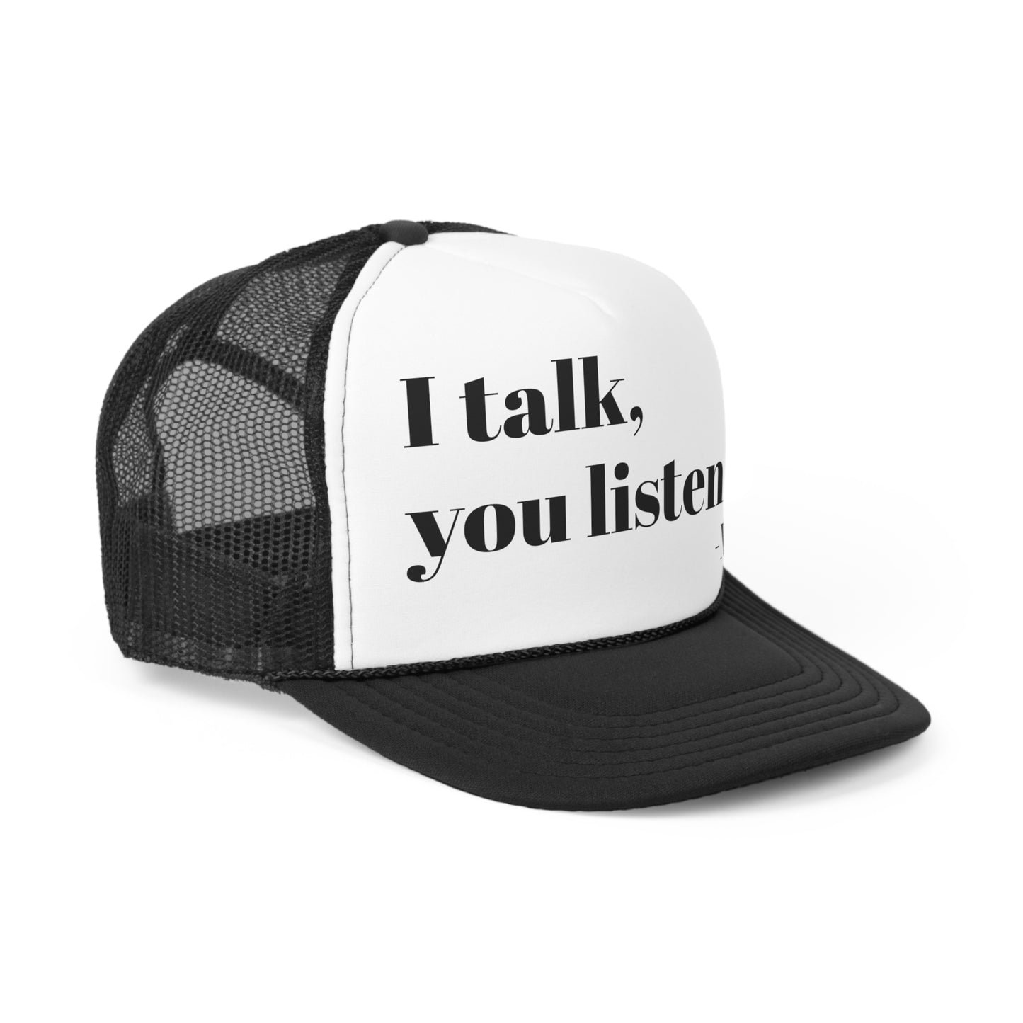 I talk, you listen -Mom Trucker Cap