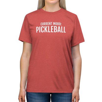 Current Mood: Pickleball Unisex Triblend Tee