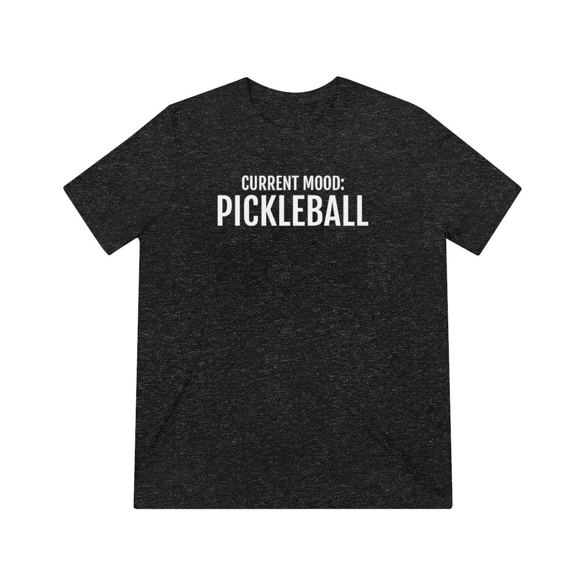 Current Mood: Pickleball Unisex Triblend Tee