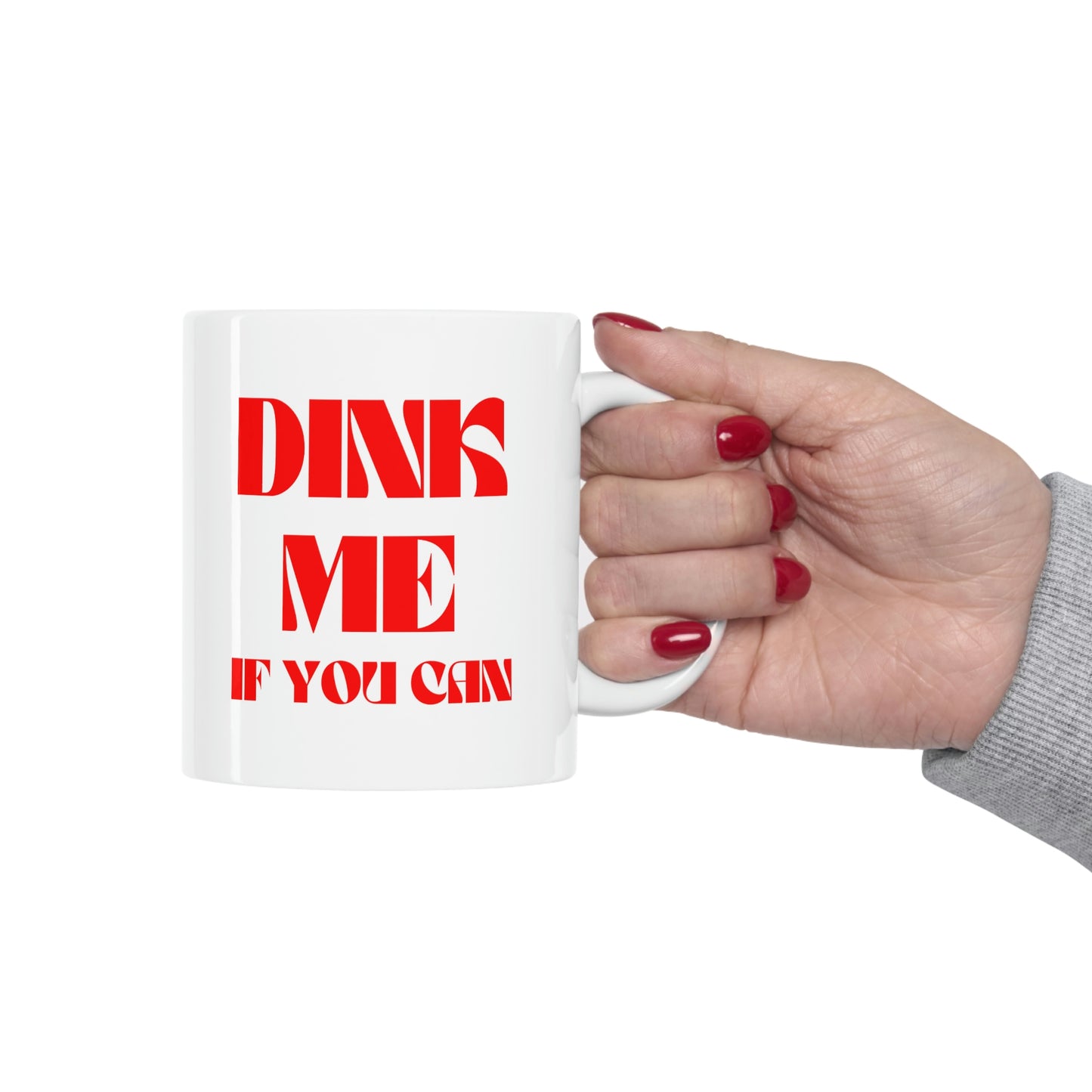 DINK Me If You Can Mug 11oz