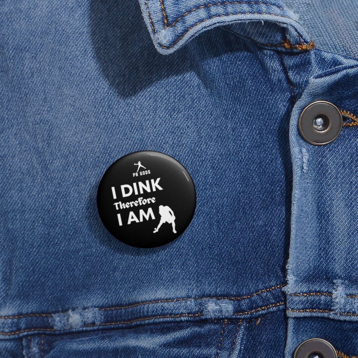 I Dink, Therefore... Pin Button (Black)