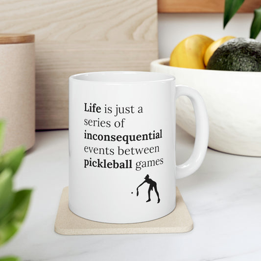 Life is Just Pickleball Mug 11oz