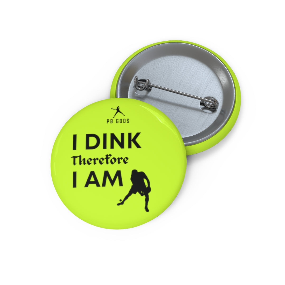 I Dink, Therefore... Pin Button (Neon)