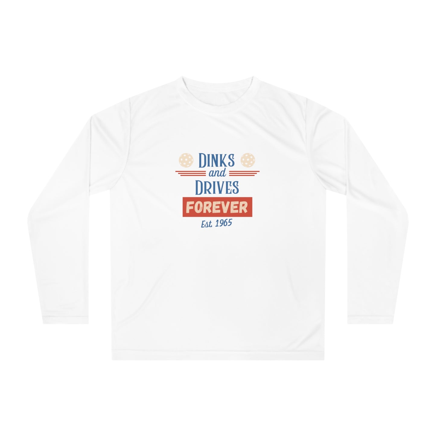 Dinks & Drives Forever USA Unisex Performance Long Sleeve Shirt