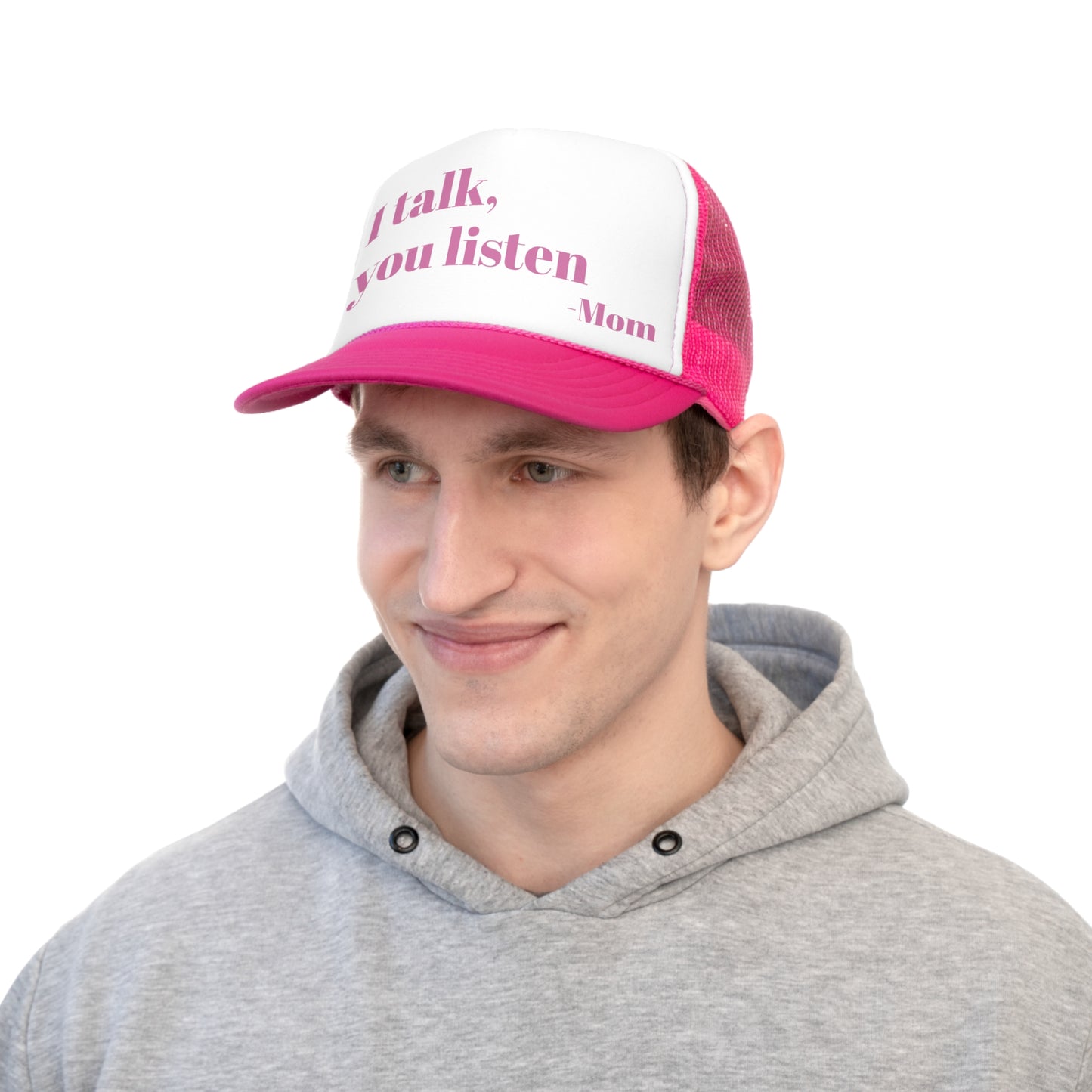 I talk, you listen -Mom Trucker Cap