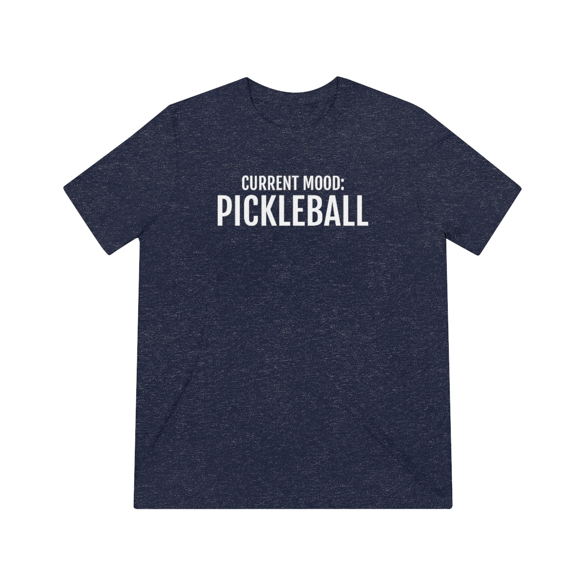 Current Mood: Pickleball Unisex Triblend Tee