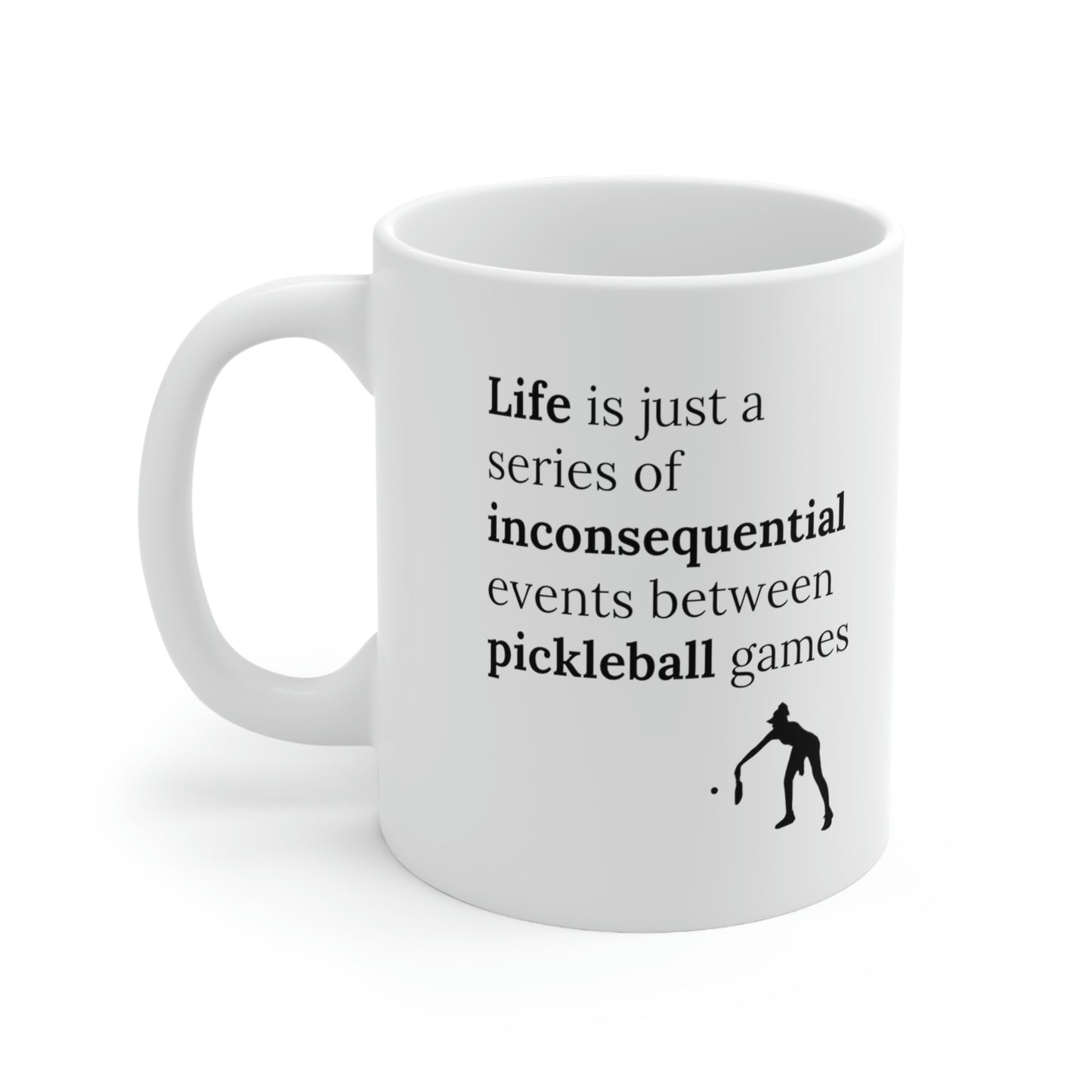 Life is Just Pickleball Mug 11oz