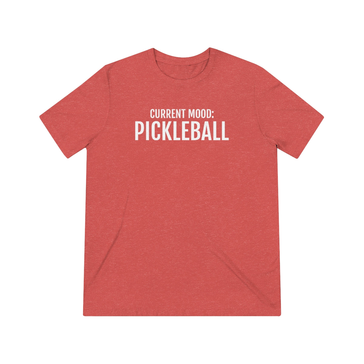 Current Mood: Pickleball Unisex Triblend Tee