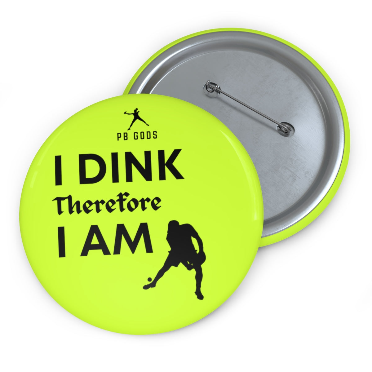 I Dink, Therefore... Pin Button (Neon)